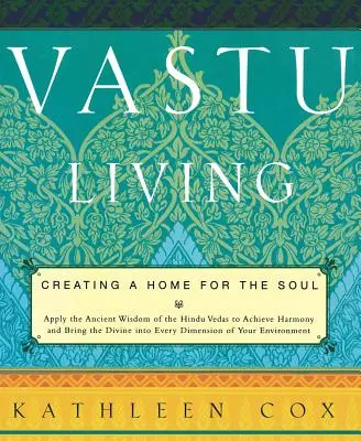 Vastu Living: Crearea unei case pentru suflet - Vastu Living: Creating a Home for the Soul