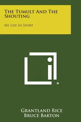 The Tumult and the Shouting: Viața mea în sport - The Tumult and the Shouting: My Life in Sport