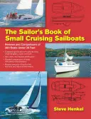 The Sailor's Book of Small Cruising Sailboats: Recenzii și comparații ale 360 de bărci sub 26 de picioare - The Sailor's Book of Small Cruising Sailboats: Reviews and Comparisons of 360 Boats Under 26 Feet