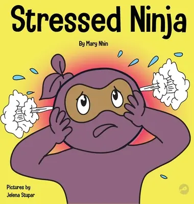 Stressed Ninja: A Children's Book About Coping with Stress and Anxiety