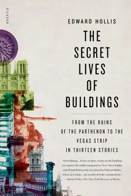 Viețile secrete ale clădirilor: De la ruinele Parthenonului la Vegas Strip în treisprezece povestiri - The Secret Lives of Buildings: From the Ruins of the Parthenon to the Vegas Strip in Thirteen Stories