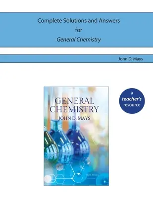 Soluții și răspunsuri complete pentru chimie generală - Complete Solutions and Answers for General Chemistry