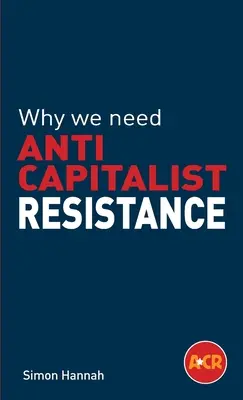 De ce avem nevoie de rezistență anticapitalistă - Why we need anticapitalist resistance