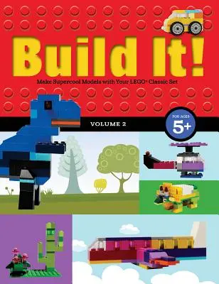 Build It! Volumul 2: Realizează modele super cool cu setul tău Lego(r) clasic - Build It! Volume 2: Make Supercool Models with Your Lego(r) Classic Set