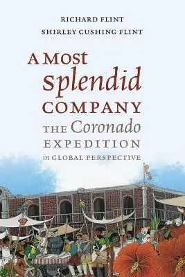 A Most Splendid Company: The Coronado Expedition in Global Perspective