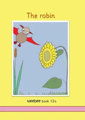 Robin Weebee Cartea 12a - The robin weebee Book 12a