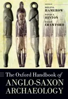 The Oxford Handbook of Anglo-Saxon Archaeology (Manualul Oxford de arheologie anglo-saxonă) - The Oxford Handbook of Anglo-Saxon Archaeology