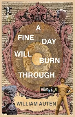 O zi frumoasă va arde prin: Povestiri - A Fine Day Will Burn Through: Stories