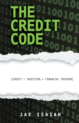 Codul creditului: Credit + Investiții = Libertate financiară - The Credit Code: Credit + Investing = Financial Freedom