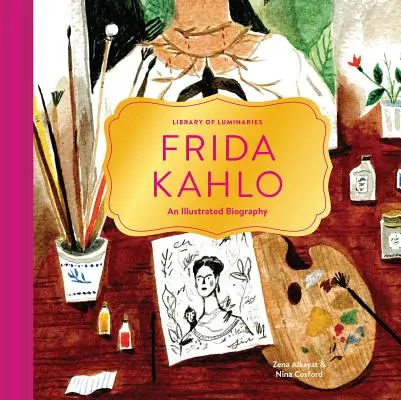 Biblioteca de lumini: Frida Kahlo: O biografie ilustrată - Library of Luminaries: Frida Kahlo: An Illustrated Biography