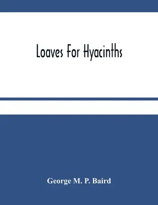 Pâini pentru hiacint - Loaves For Hyacinths