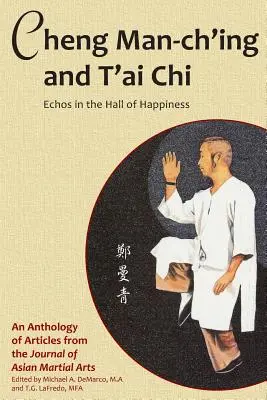 Cheng Man-ch'ing și T'ai Chi: Ecouri în Sala Fericirii - Cheng Man-ch'ing and T'ai Chi: Echoes in the Hall of Happiness