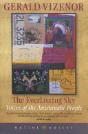 The Everlasting Sky: Vocile poporului Anishinabe - The Everlasting Sky: Voices of the Anishinabe People