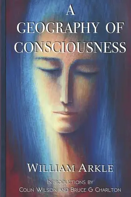A Geography of Consciousness (O geografie a conștiinței): ediția a 2-a extinsă - A Geography of Consciousness: 2nd expanded edition