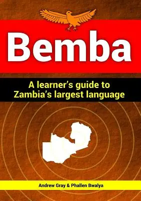 Bemba: un ghid al învățătorului pentru cea mai mare limbă din Zambia - Bemba: a learner's guide to Zambia's largest language