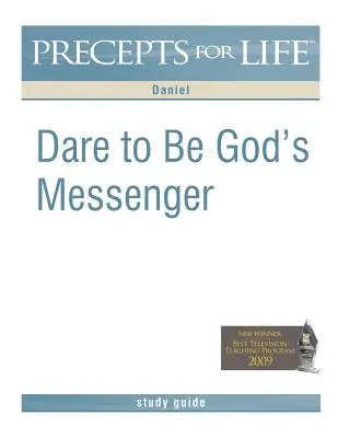 Ghid de studiu Precepte pentru viață: Îndrăznește să fii mesagerul lui Dumnezeu (Daniel) - Precepts for Life Study Guide: Dare to Be God's Messenger (Daniel)