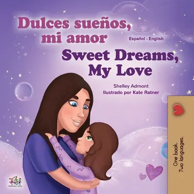 Sweet Dreams, My Love (Carte bilingvă engleză spaniolă pentru copii) - Sweet Dreams, My Love (Spanish English Bilingual Book for Kids)