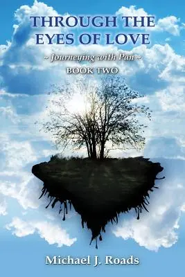 Prin ochii iubirii: Călătorind cu Pan, Cartea a doua - Through the Eyes of Love: Journeying with Pan, Book Two