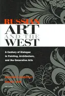 Arta rusă și Occidentul - Russian Art and the West