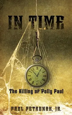 În timp: Uciderea lui Polly Paul - In Time: The Killing of Polly Paul