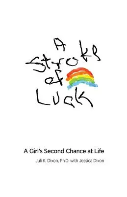 O lovitură de noroc: A doua șansă la viață a unei fete - A Stroke of Luck: A Girl's Second Chance at Life