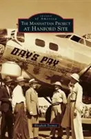 Proiectul Manhattan la situl Hanford - Manhattan Project at Hanford Site