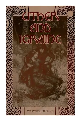 Uther și Igraine: roman istoric - Uther and Igraine: Historical Novel