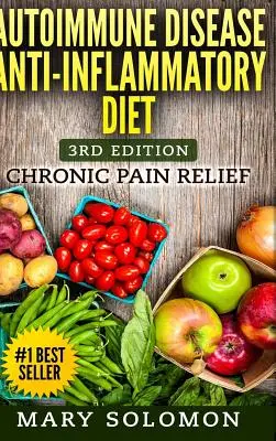 Dieta antiinflamatoare împotriva bolilor autoimune - Autoimmune Disease Anti-Inflammatory Diet