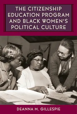 Programul de educație pentru cetățenie și cultura politică a femeilor de culoare - The Citizenship Education Program and Black Women's Political Culture