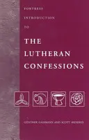 Introducere în Fortăreață la Confesiunile luterane (Fortress Introduction to The Lutheran Confessions) - Fortress Introduction to The Lutheran Confessions