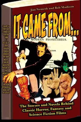 It Came From ...Poveștile și romanele din spatele filmelor clasice de groază, fantasy și science fiction - It Came From ...The Stories and Novels Behind Classic Horror, Fantasy and Science Fiction Films