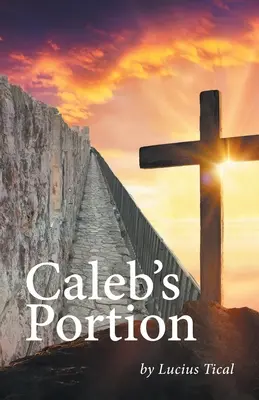Porția lui Caleb - Caleb's Portion