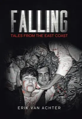 Falling: Povești de pe coasta de est - Falling: Tales from the East-Coast