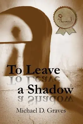 A lăsa o umbră - To Leave a Shadow