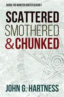 Scattered, Smothered, & Chunked: Bubba the Monster Hunter Sezonul 1 - Scattered, Smothered, & Chunked: Bubba the Monster Hunter Season 1