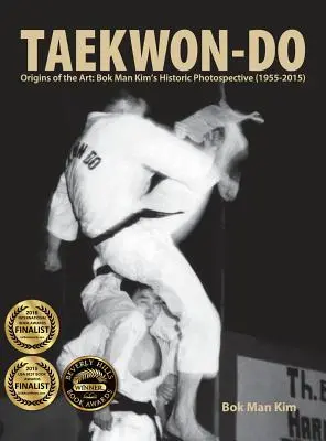 Taekwon-Do: Originile artei: Photospective istorice ale lui Bok Man Kim (1955-2015) - Taekwon-Do: Origins of the Art: Bok Man Kim's Historic Photospective (1955-2015)