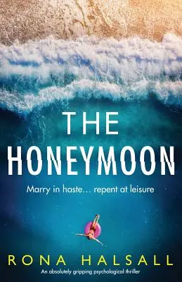 The Honeymoon: Un thriller psihologic absolut captivant - The Honeymoon: An absolutely gripping psychological thriller