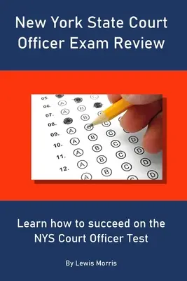 New York State Court Officer Exam Review: Aflați cum să reușiți la testul NYS Court Officer - New York State Court Officer Exam Review: Learn how to succeed on the NYS Court Officer Test