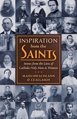 Inspirație de la sfinți: Povestiri din viețile sfinților catolici, bărbați și femei - Inspiration from the Saints: Stories from the Lives of Catholic Holy Men and Women