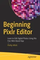 Beginning Pixlr Editor: Învățați să editați fotografii digitale utilizând această aplicație gratuită bazată pe web - Beginning Pixlr Editor: Learn to Edit Digital Photos Using This Free Web-Based App