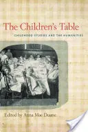 Masa copiilor: Studiul copilăriei și științele umaniste - The Children's Table: Childhood Studies and the Humanities