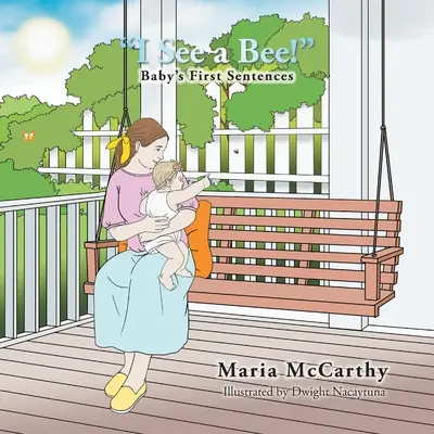 Văd o albină!: Primele propoziții ale bebelușului - I See a Bee!: Baby's First Sentences