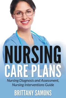 Planuri de îngrijire medicală: Diagnostic și evaluare medicală, Ghid de intervenții medicale - Nursing Care Plans: Nursing Diagnosis and Assessment, Nursing Interventions Guide