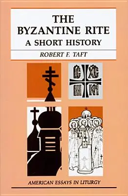 Ritul bizantin: O scurtă istorie - The Byzantine Rite: A Short History