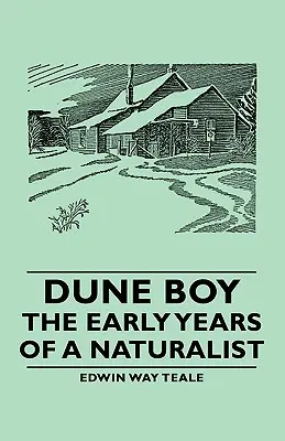 Dune Boy - Primii ani ai unui naturalist - Dune Boy - The Early Years of a Naturalist