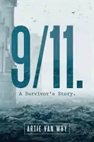 9/11. Povestea unui supraviețuitor. - 9/11. A Survivor's Story.