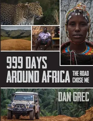 999 de zile în jurul Africii: The Road Chose Me - 999 Days Around Africa: The Road Chose Me