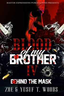 Sângele fratelui meu IV: În spatele măștii - Blood of My Brother IV: Behind The Mask