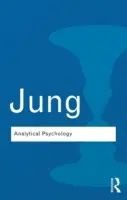 Psihologia analitică: Teoria și practica sa - Analytical Psychology: Its Theory and Practice