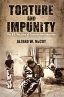 Tortura și impunitatea: Doctrina americană a interogatoriului coercitiv - Torture and Impunity: The U.S. Doctrine of Coercive Interrogation